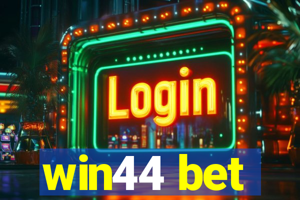 win44 bet